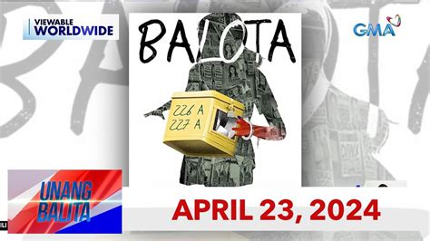 Unang Balita sa Unang Hirit: APRIL 23, 2024 [HD] .